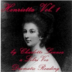 Henrietta Volume 1 (dramatic reading)