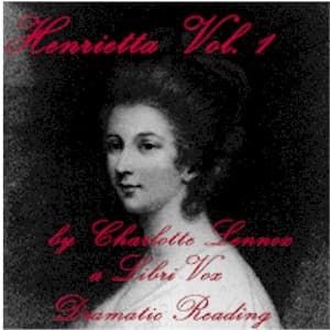 Henrietta Volume 1 (dramatic reading)
