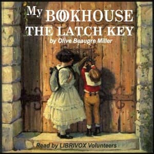 Latch Key of My Bookhouse