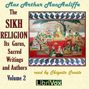 Sikh Religion: Its Gurus, Sacred Writings and Authors, Volume 2