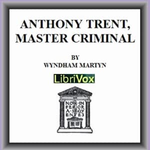 Anthony Trent, Master Criminal