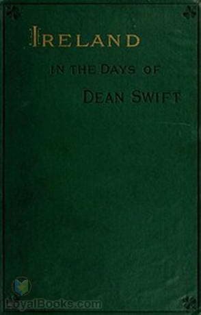 Ireland in the Days of Dean Swift Irish Tracts, 1720 to 1734