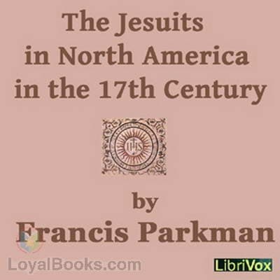 The Jesuits in North America in the 17th Century