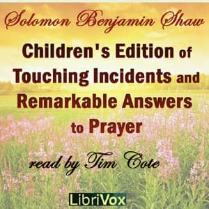 Children's Edition of Touching Incidents and Remarkable Answers to Prayer