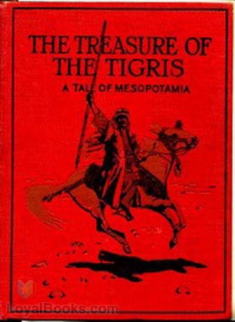The Treasure of the Tigris A Tale of Mesopotamia