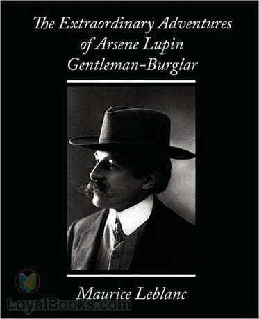 The Extraordinary Adventures of Arsène Lupin, Gentleman-Burglar