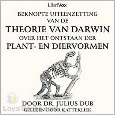 Beknopte uiteenzetting van de theorie van Darwin over het ontstaan der plant- en diervormen