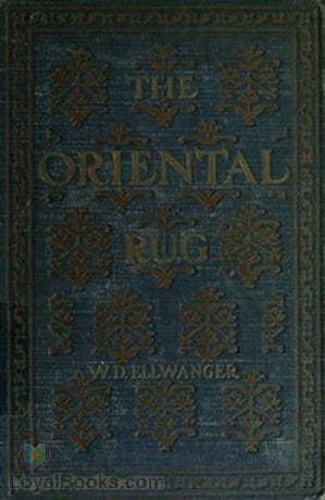 The Oriental Rug A Monograph on Eastern Rugs