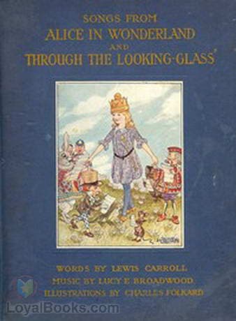 Songs From Alice in Wonderland and Through the Looking-Glass