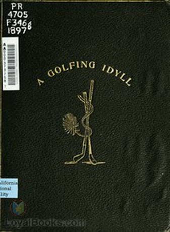 A Golfing Idyll or The Skipper's Round with the Deil On the Links of St. Andrews