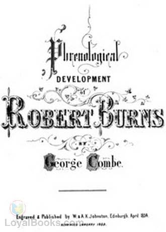 Phrenological Development of Robert Burns From a Cast of His Skull Moulded at Dumfries, the 31st Day of March 1834