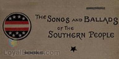 Songs and Ballads of the Southern People 1861-1865