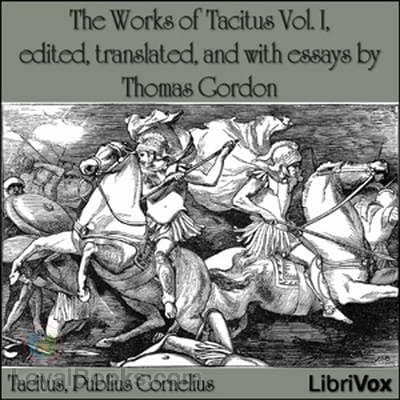 The Works of Tacitus Vol. I, edited, translated, and with essays by Thomas Gordon