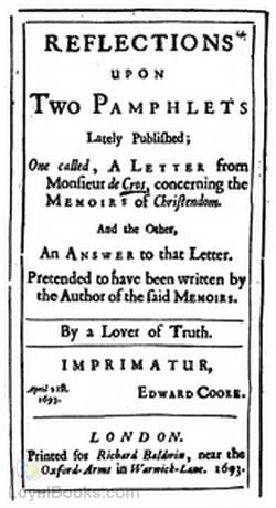 Reflections upon Two Pamphlets Lately Published One called, A Letter from Monsieur de Cros, concerning the Memoirs of Christendom, And the Other, An Answer to that Letter.