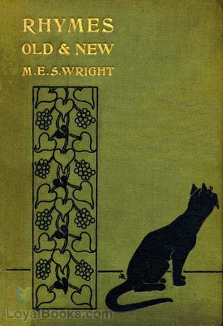 Rhymes Old and New : collected by M.E.S. Wright