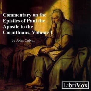 Commentary on the Epistles of Paul the Apostle to the Corinthians, Volume 1