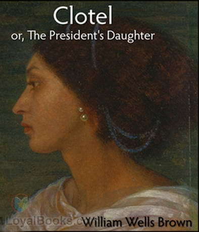 Clotel, or, The President's Daughter