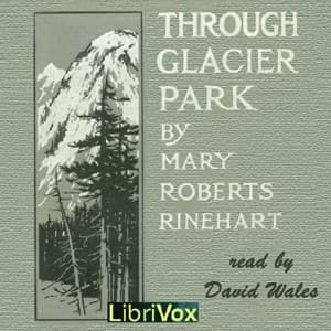 Through Glacier Park; Seeing America First With Howard Eaton (version 2)