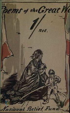 Poems of the Great War Published on the Behalf of the Prince of Wales's National Relief Fund