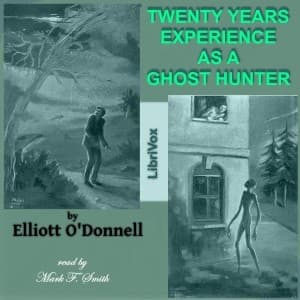 Twenty Years' Experience as a Ghost Hunter