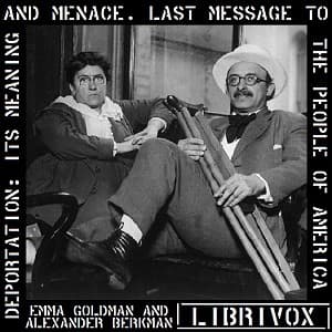Deportation: Its Meaning and Menace. Last Message to the People of America