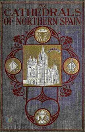 The Cathedrals of Northern Spain