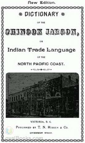 Dictionary of the Chinook Jargon or Indian Trade Language of the North Pacific Coast