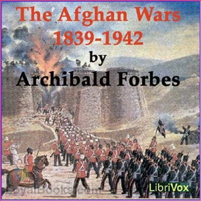 The Afghan Wars 1839-42 and 1878-80, Part 1