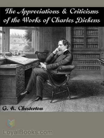The Appreciations and Criticisms of the Works of Charles Dickens