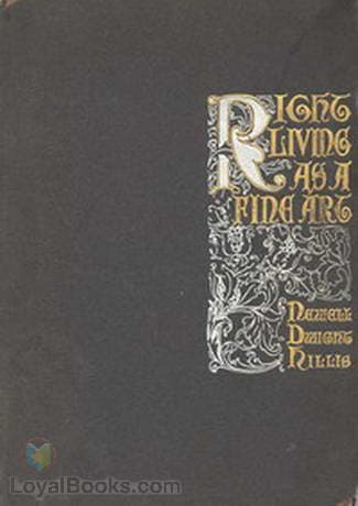 Right Living as a Fine Art A Study of Channing's Symphony as an Outline of the Ideal Life and Character