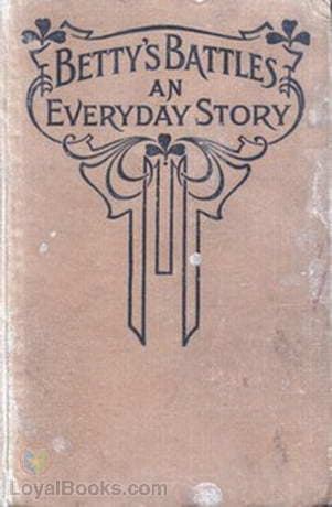 Betty's Battles an Everyday Story