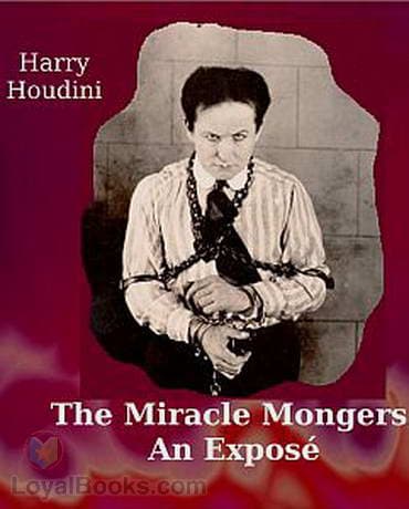 The Miracle Mongers, an Exposé,