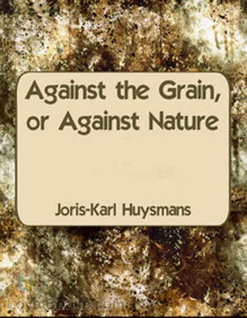 Against the Grain, or Against Nature