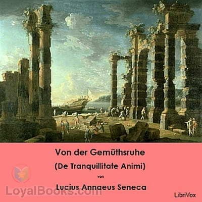 Von der Gemüthsruhe (De Tranquillitate Animi)
