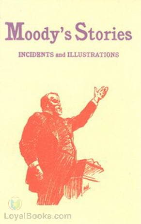 Moody's Stories Incidents and Illustrations