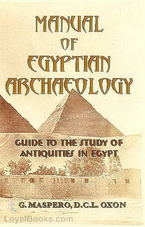 Manual of Egyptian Archaeology and Guide to the Study of Antiquities in Egypt