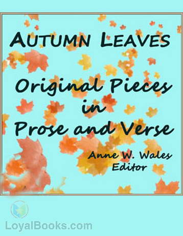 Autumn Leaves, Original Pieces in Prose and Verse