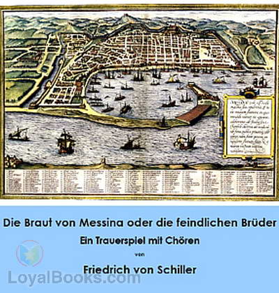 Die Braut von Messina oder die feindlichen Brüder - Ein Trauerspiel mit Chören