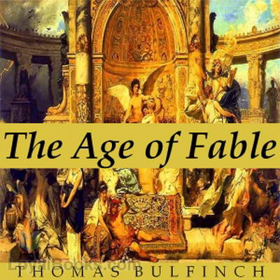 Bulfinch's Mythology: The Age of Fable