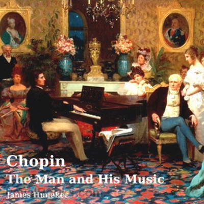 Chopin: The Man and His Music