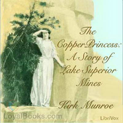 The Copper Princess: A Story of Lake Superior Mines