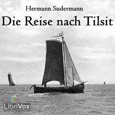 Die Reise nach Tilsit