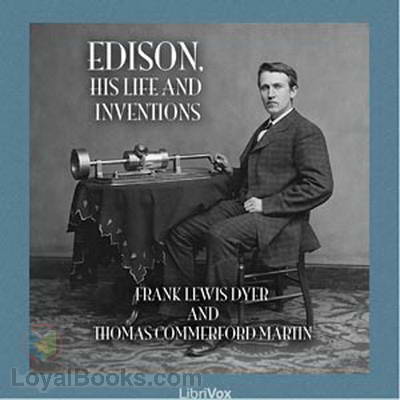 Edison, His Life and Inventions