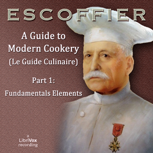 Guide to Modern Cookery (Le Guide Culinaire) Part I: Fundamental Elements