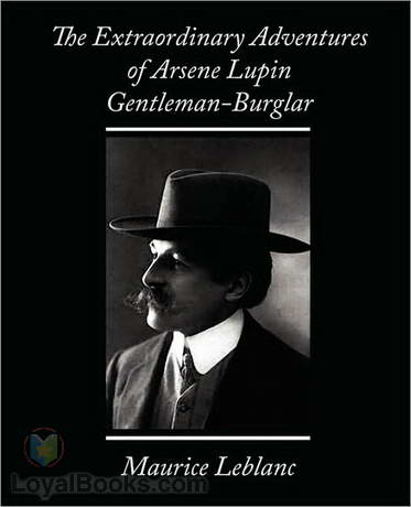 The Extraordinary Adventures of Arsène Lupin, Gentleman-Burglar