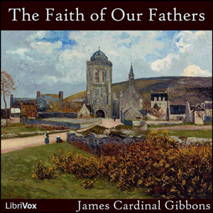 The Faith of Our Fathers