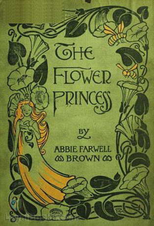 The Flower Princess The Flower Princess; The Little Friend; The Mermaid's Child; The Ten Blowers