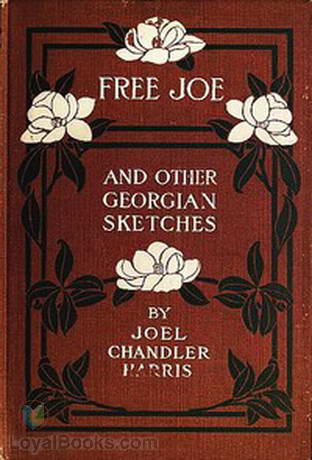 Free Joe and Other Georgian Sketches