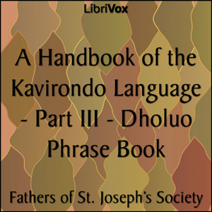 A Handbook of the Kavirondo Language - Part III - Dholuo Phrase Book