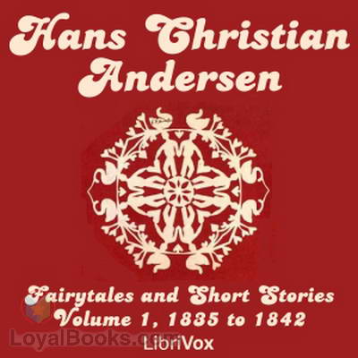 Hans Christian Andersen: Fairytales and Short Stories Volume 1, 1835 to 1842